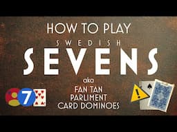 Swedish Seven – The Best Party Card Game You’ve Never Played! aka Fan Tan, Parliament, Card Dominos