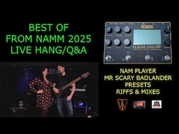 Best Of NAMM 2025,  NAM Player, Live Hang/Q&A