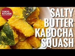 HOW TO MAKE SALTY BUTTER KABOCHA SQUASH