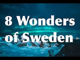 8 Wonders of Sweden.