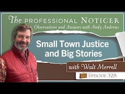 Small Town Justice and Big Stories with Walt Merrell