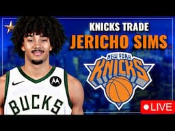 Knicks TRADE Jericho Sims To The Milwaukee Bucks... (LIVE) | Knicks News