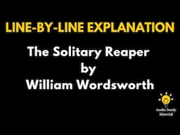 Line-By-Line Explanation  Of The Poem The Solitary Reaper By William Wordsworth