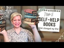 The Top 5 Self-Help Books that Changed My Life!