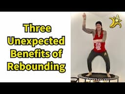 3 Unexpected Benefits of Rebounding