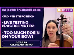 Live 'Q&A' | Testing Practise Mutes / 3rd, 4th, 5th Position / Too Much Rosin?