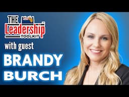 The Leadership toolkit hosted by Mike Phillips with guest Brandy Burch