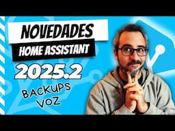 🔥 Novedades Home Assistant 2025.2 (Febrero 2025)