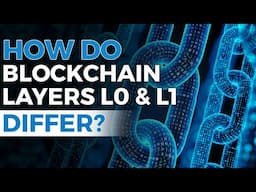 How do blockchain layers L0 and L1 differ? - BLOCKCHAIN LAYERS EXPLAINED...