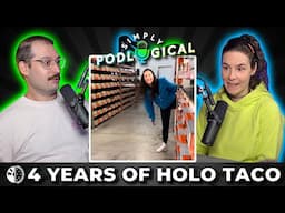 Holo Taco Turns 4: Mood Boards, Forecasting & Rejects - SimplyPodLogical #152