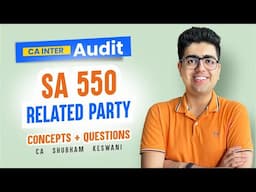 SA 550 Revision | CA Inter Audit May/Sep'25 | CA Shubham Keswani (AIR 8)