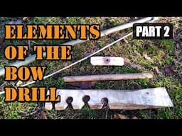 Bow Drill Building: The 6 Essential Components [Succeed At Primitive Fire Making]