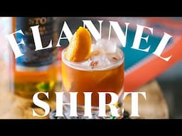 We Made The PERFECT Holiday Cocktail: The Flannel Shirt