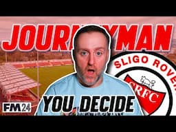 CAN WE SLIGO AND WIN? - You Decide Journeyman FM24