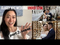 HOW TO HAVE A CLASSY NYC WEDDING - UNDER $25K (PART 2) VENUES