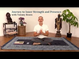 Journey to Inner Strength and Presence with Tommy Rosen