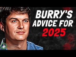 Michael Burry: How You Should Invest in 2025