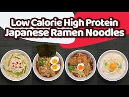 4 Easy Ways to Make Low-Calorie High-Protein Japanese Ramen Noodles