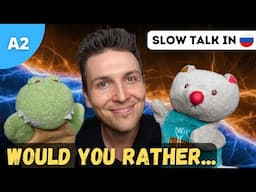 Playing ‘Would You Rather’ in Russian 🤔 | Slow and Clear for Beginners