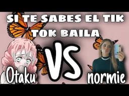 si te sabes el tik tok baila Otaku vs normie 2021