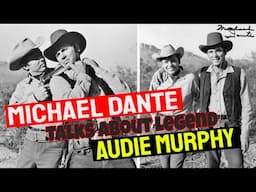 Michael Dante’s Favorite Movie and Working with Hollywood Greats Audie Murphy James Garner