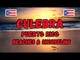 Culebra Puerto Rico:  Beaches, Snorkeling, and Isla Culebrita