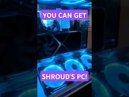 You can get Shroud's INSANE PC for yourself!