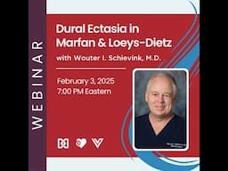 Dural Ectasia in Marfan and Loeys-Dietz Syndrome with Dr. Wouter Schievink