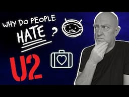 U2 - Why Do People HATE Them?... I List The Reasons