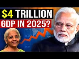 India's Economy in 2025 : $4 Trillion GDP or SLOWDOWN ?