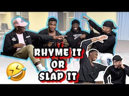 RHYME IT OR SLAP IT *Hilarious*