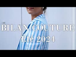 BILAN COUTURE de l'ÉTÉ 2024 !