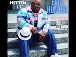 Eric Hunter - Hittin It