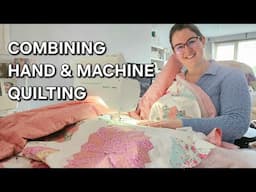 Mixing Hand & Machine Quilting | Finishing a DRESDEN QUILT