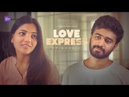 Love Express | Episode 03/06 | Telugu Webseries 2024 | South Indian Logic