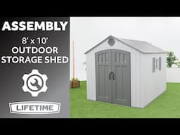 Lifetime 8' x 10' Outdoor Storage Shed | Lifetime Assembly Video