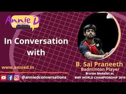 Annie D in Conversation with B. Sai Praneeth | Badminton Player | BWF World Champion