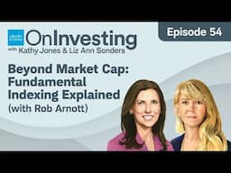 Beyond Market Cap: Fundamental Indexing Explained (with Rob Arnott)