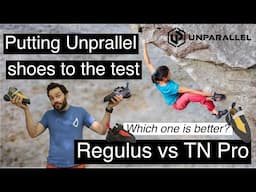 Unparallel Climbing Shoes - TN Pro vs Regulus - which is better?