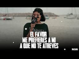 MACANA - El Favor / Me Prefieres A Mi / A Que No Te Atreves (Video Oficial)