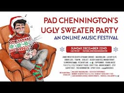 Pad Chennington's Ugly Sweater Party - ONLINE MUSIC FESTIVAL!