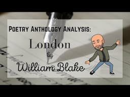 Poetry Anthology Analysis: London by William Blake