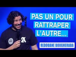 PAS UN POUR RATTRAPER L'AUTRE... - REDOUANE BOUGHERABA