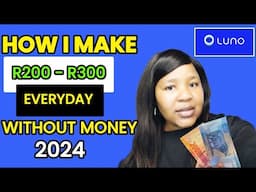 How to make R200 - R300 everyday in 2024 South Africa l Luno #makemoneyonlinesouthafrica