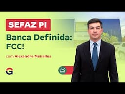 Concurso SEFAZ PI | Banca Definida: FCC!