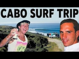 CLASSIC Surf Trip: Cabo Surfing and Party Vibes!