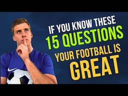 If You Know These 15 Answers, Your Football is Genius Level!