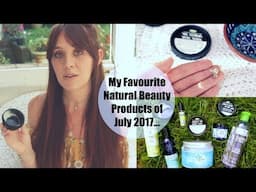 My Favourite Natural Beauty Products // July 2017