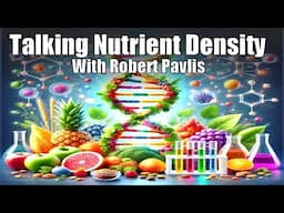 Talking Nutrient Density with Robert Pavlis