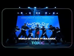 TOXIC | 2nd Place Team Division | World of Dance Bulgaria 2024 | #wodbg24